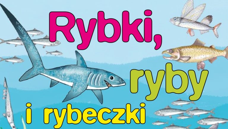 Rybki, ryby i rybeczki z mórz i oceanów całego świata